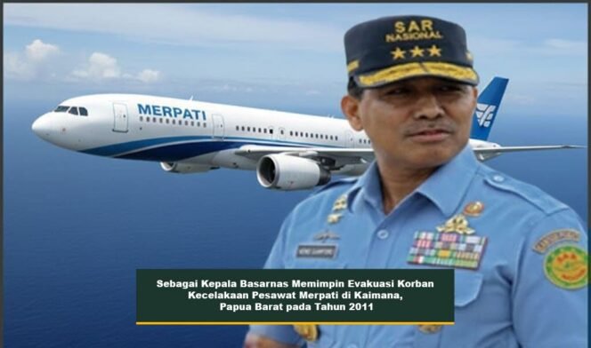 OPERASI SAR LAUT Di KAIMANA: Mengenang Kisah Sukses Letjen TNI (Marinir) Nono Sampono Memimpin Operasi Evakuasi Korban Kecelakaan Pesawat Dalam Sejarah Basarnas Tahun 2011
